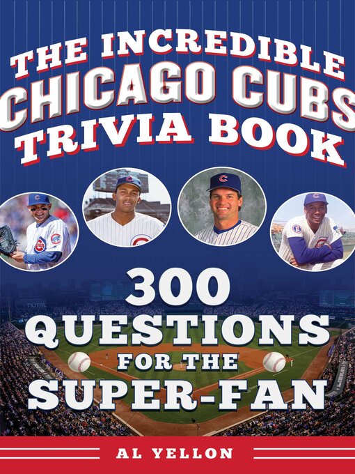Cover image for The Incredible Chicago Cubs Trivia Book